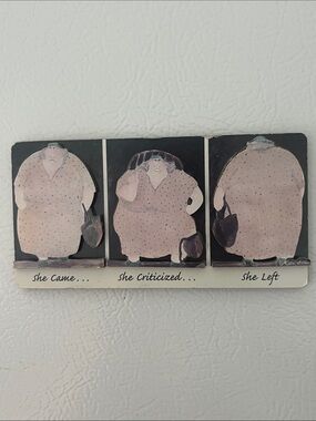 She Came She Criticized She Left Magnetic Plaque magnet Erika Oller